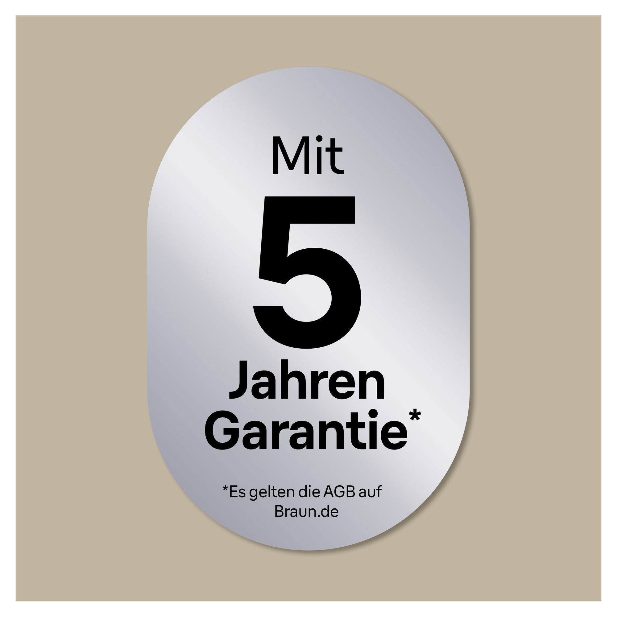 Braun Produkt mit hervorgehobener 5-Jahres-Garantie, wobei die Allgemeinen Geschäftsbedingungen auf Braun.de gelten.