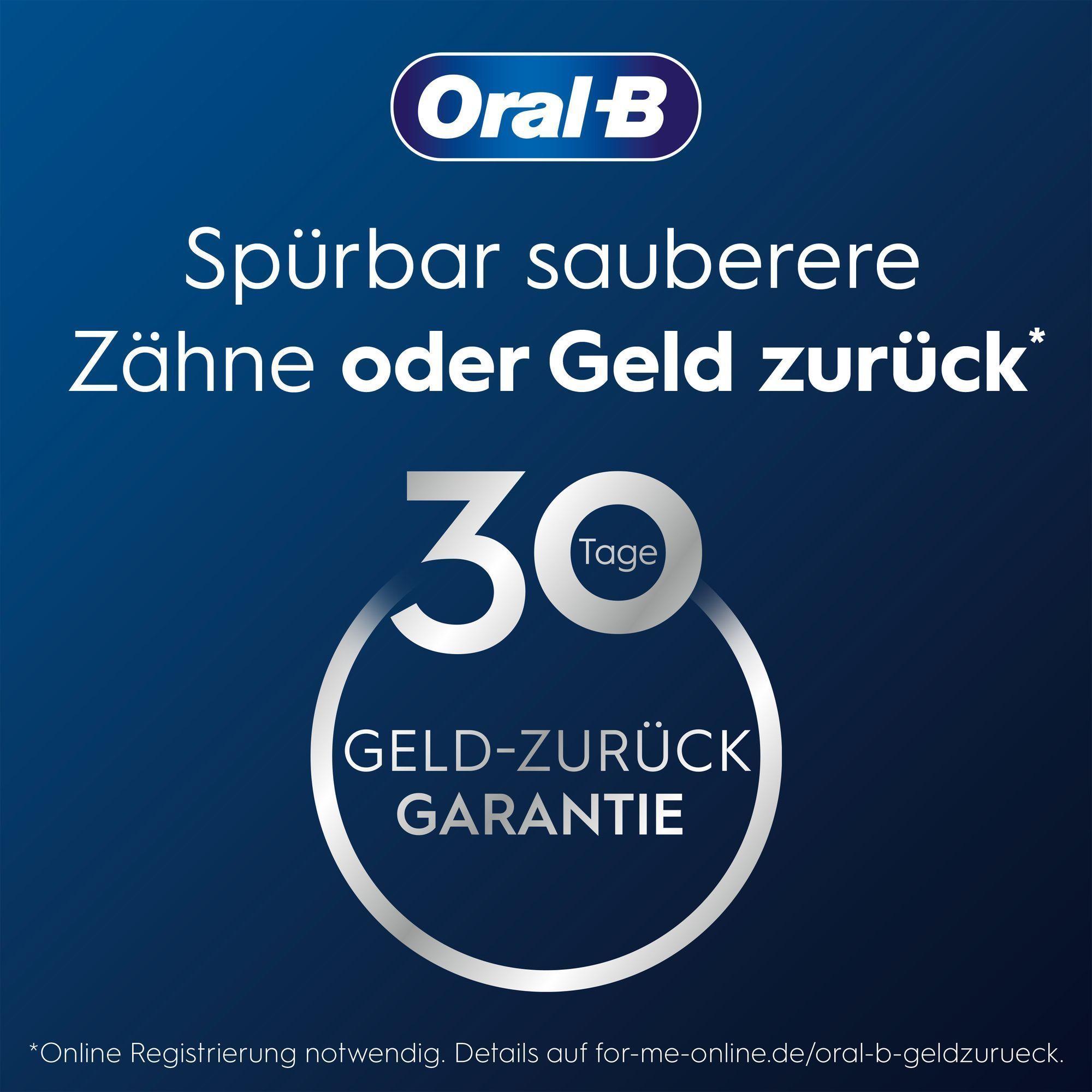 Oral-B: "Spürbar sauberere Zähne oder Geld zurück" mit einer 30-Tage-Geld-zurück-Garantie, um das Vertrauen in das Produkt zu unterstreichen.