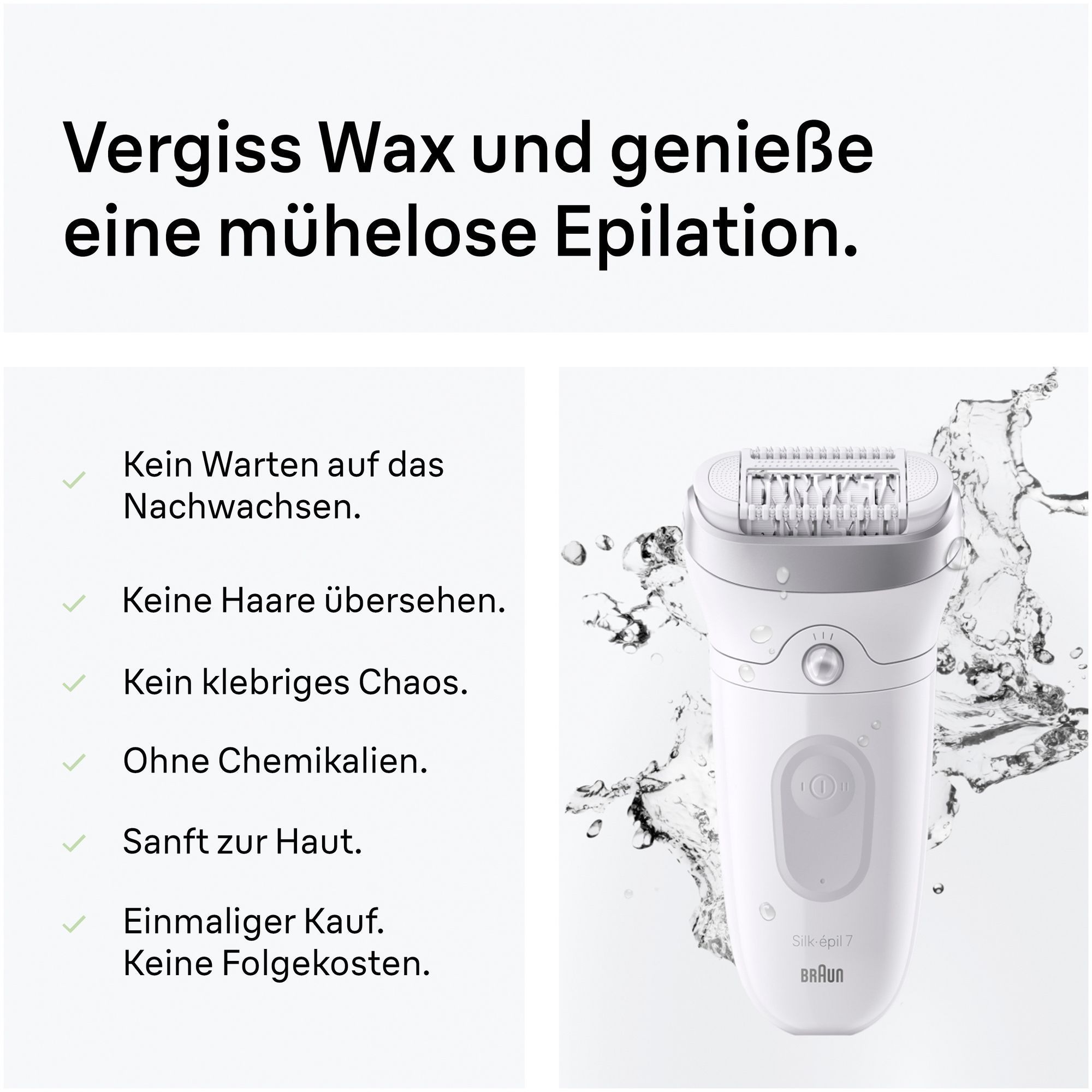 Frontansicht des Silk-epil 7 Epilierers mit Wasserspritzern im Hintergrund.