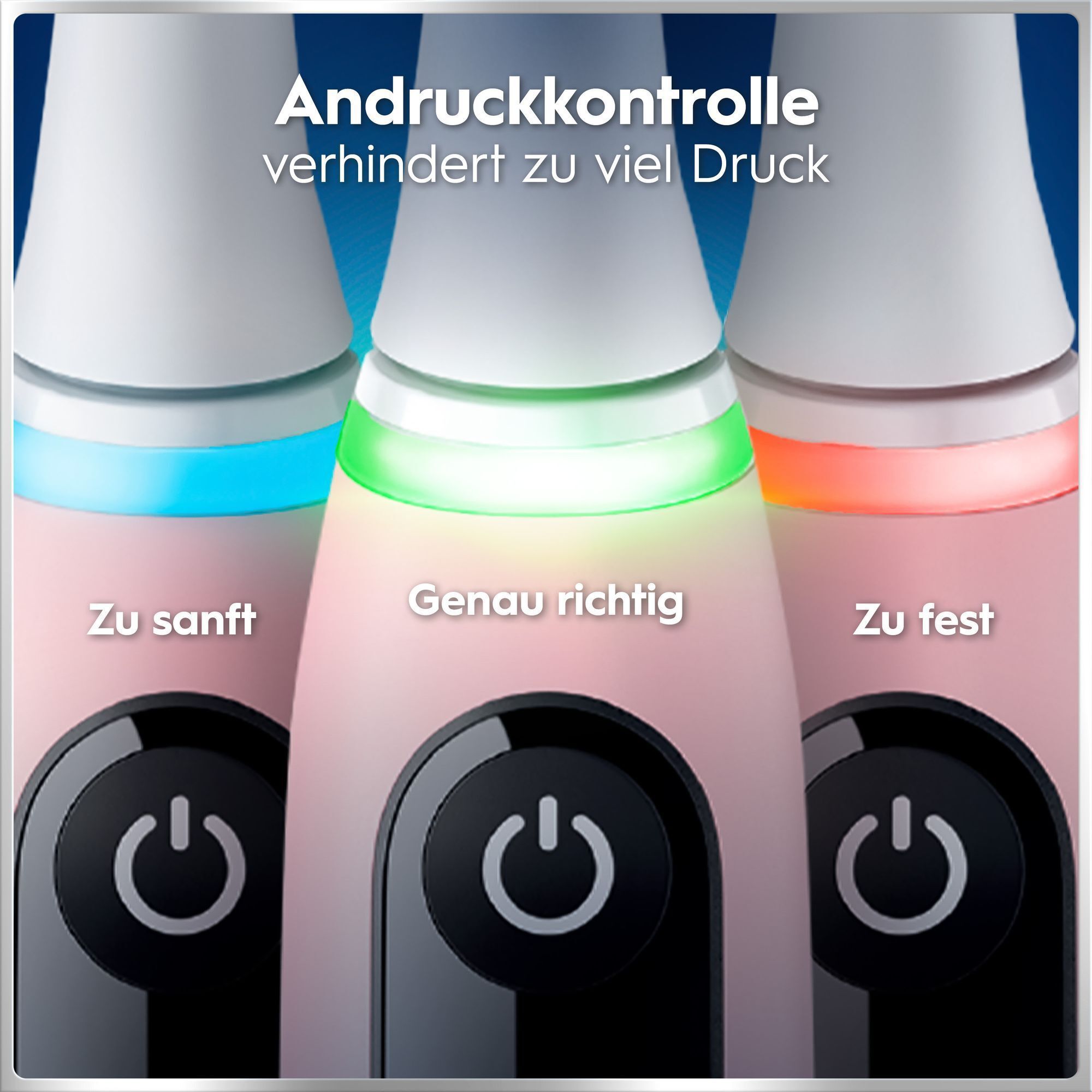 Oral-B Andruckkontrolle zeigt mit Farbwechsel den optimalen Putzdruck an.