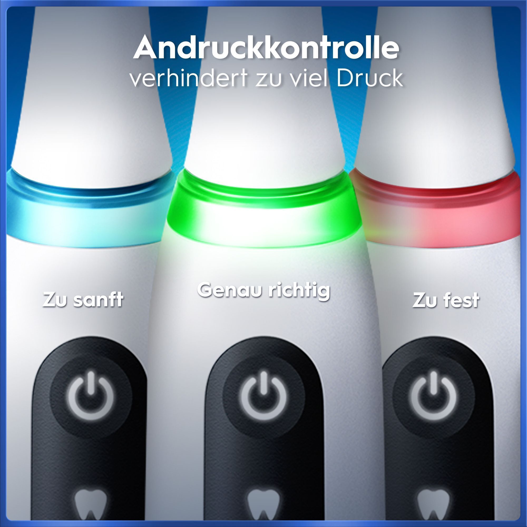 Oral-B Andruckkontrolle: weiß, grün, rot zeigen den optimalen Putzdruck an.