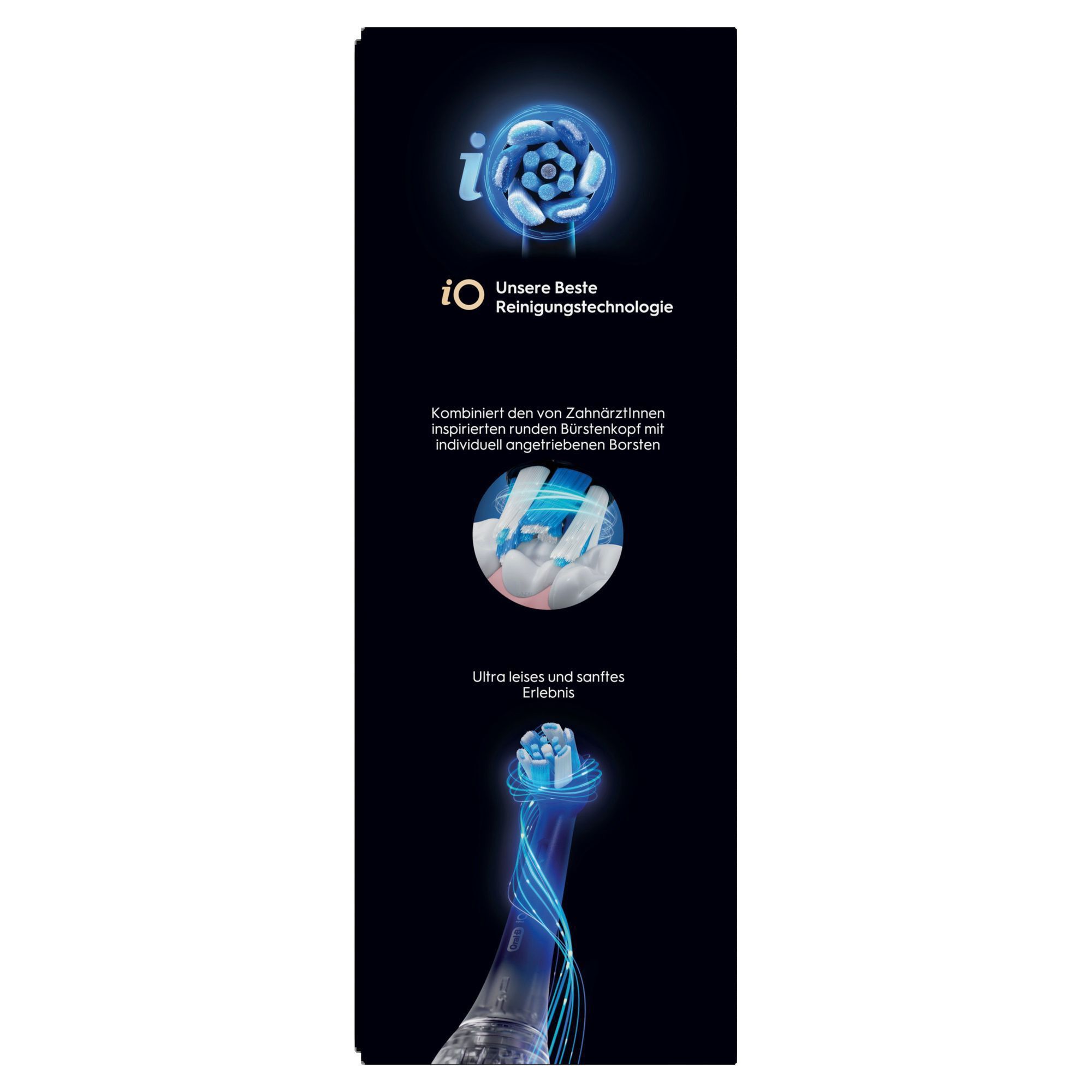 Oral-B iO Zahnbürste, die "Unsere Beste Reinigungstechnologie" mit einem von Zahnärzten inspirierten runden Bürstenkopf kombiniert, für ein ultra leises und sanftes Erlebnis.