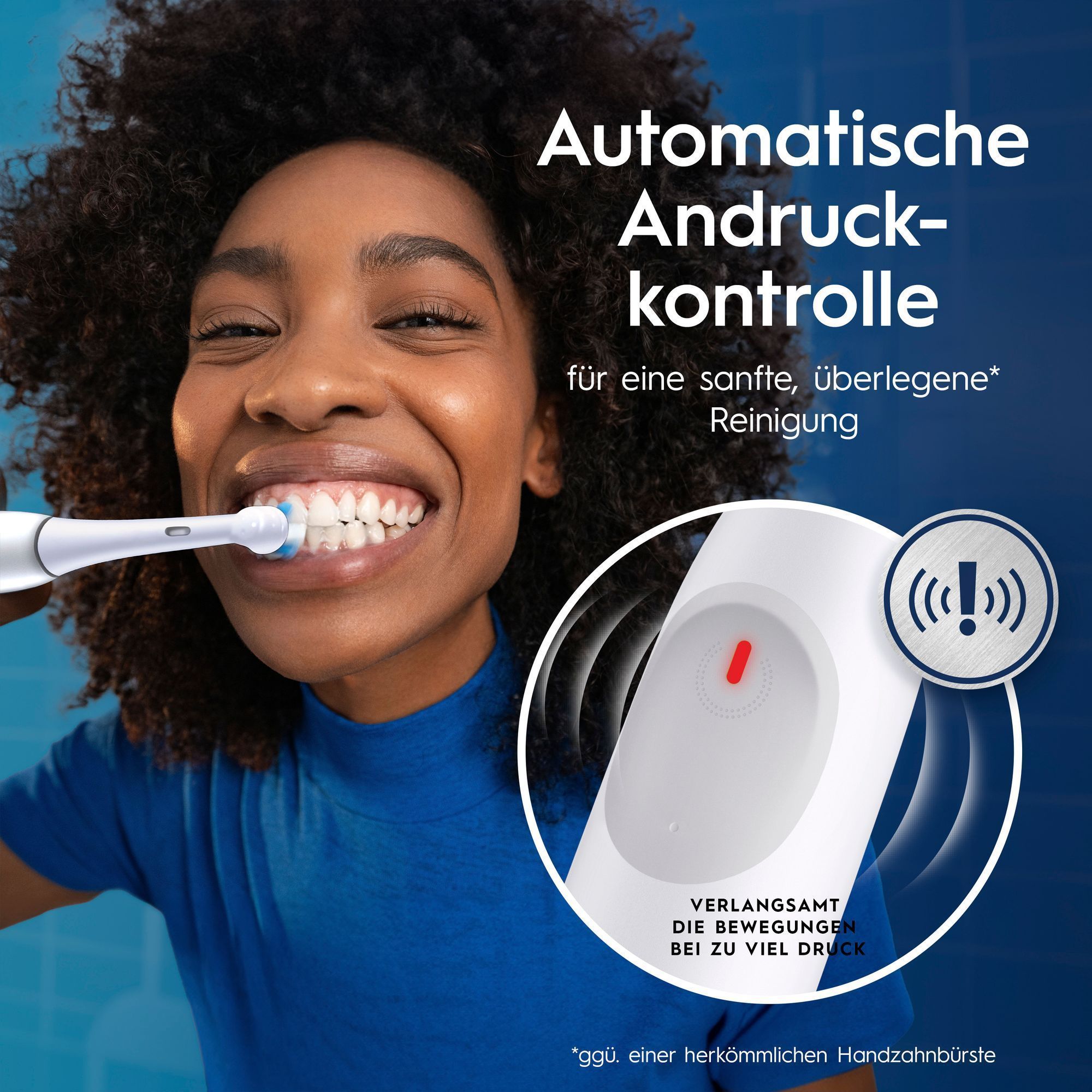 Eine lachende Frau, die eine Oral-B iO ZahnbÃ¼rste verwendet. Die automatische Andruckkontrolle wird hervorgehoben, die die Bewegungen der ZahnbÃ¼rste verlangsamt, wenn zu viel Druck ausgeÃ¼bt wird. FÃ¼r eine sanfte, Ã¼berlegene Reinigung ggÃ¼. einer herkÃ¶mmlichen HandzahnbÃ¼rste.